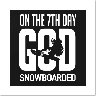 Snowboarding: On the 7th day God snowboarded Posters and Art
